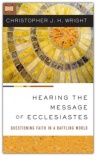 Hearing the Message of Ecclesiastes: Questioning Faith in a Baffling World